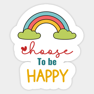 Choose to be Happy Sticker